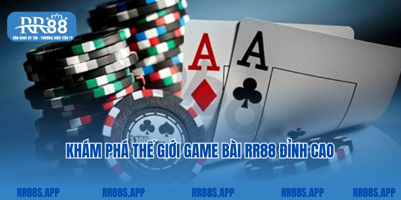 Khám phá thế giới game bài RR88 đỉnh cao