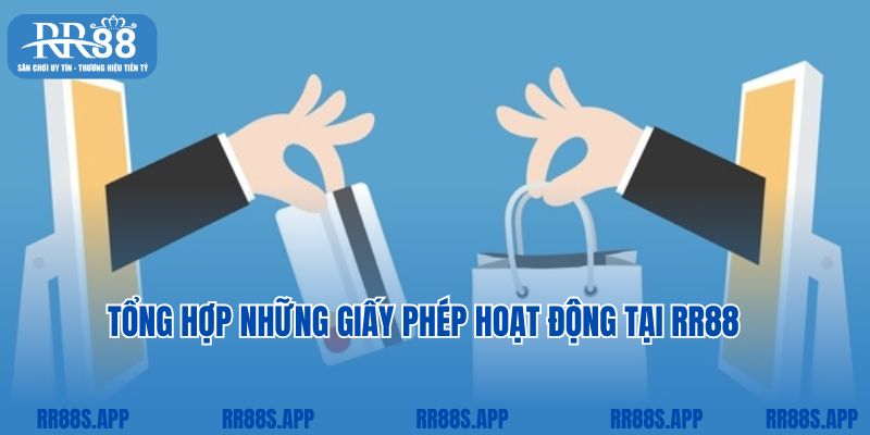 Tổng hợp những giấy phép hoạt động hợp pháp của RR88