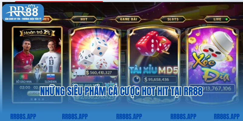 Những siêu phẩm cá cược hot hit tại RR88