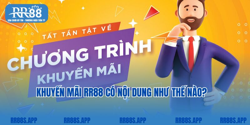 Khuyến mãi RR88 có nội dung như thế nào?