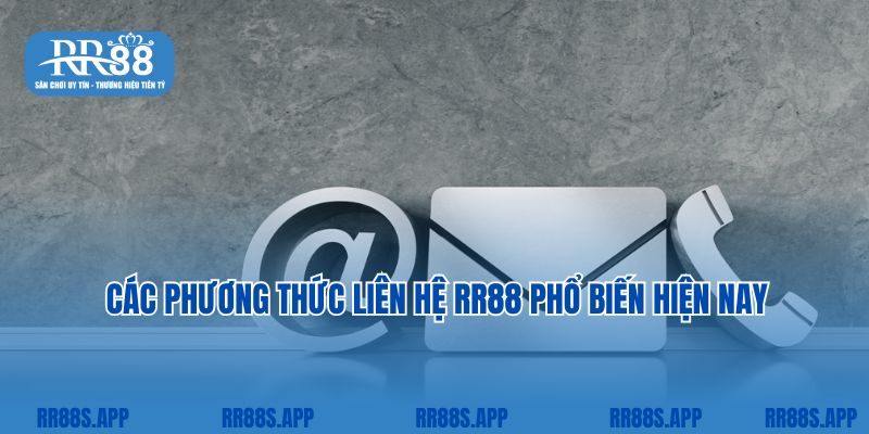 Các phương thức liên hệ RR88 phổ biến hiện nay 