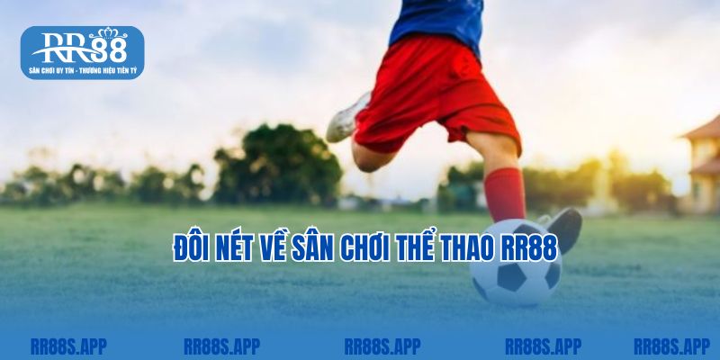 Đôi nét về sân chơi thể thao RR88